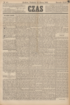 Czas. R.44, Ner 67 (22 marca 1891)