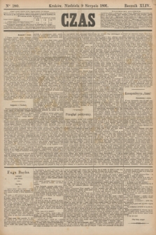 Czas. R.44, Ner 180 (9 sierpnia 1891)