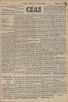 Czas. R.45, Ner 47 (27 lutego 1892)