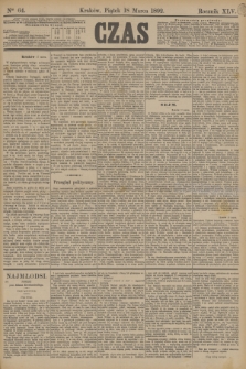Czas. R.45, Ner 64 (18 marca 1892)