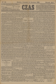 Czas. R.45, Ner 86 (14 kwietnia 1892)