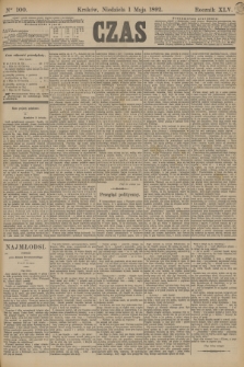Czas. R.45, Ner 100 (1 maja 1892)