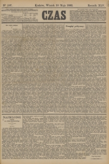 Czas. R.45, Ner 107 (10 maja 1892)