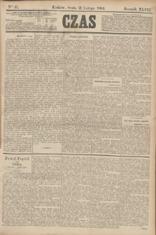 Czas. R.47, Ner 41 (21 lutego 1894)