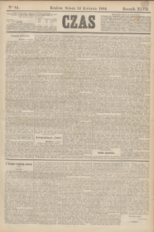 Czas. R.47, Ner 84 (14 kwietnia 1894)