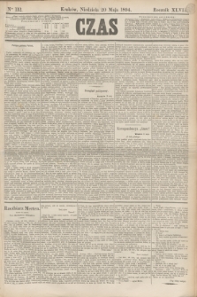 Czas. R.47, Ner 112 (20 maja 1894)