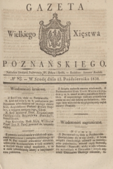 Gazeta Wielkiego Xięstwa Poznańskiego. 1830, № 82 (13 października) + dod.