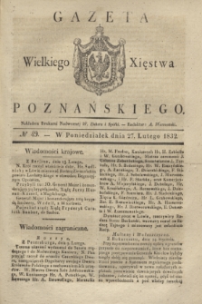 Gazeta Wielkiego Xięstwa Poznańskiego. 1832, № 49 (27 lutego)