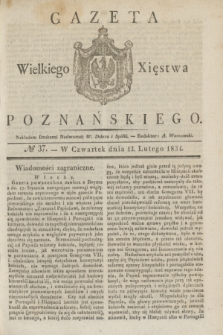 Gazeta Wielkiego Xięstwa Poznańskiego. 1834, № 37 (13 lutego)
