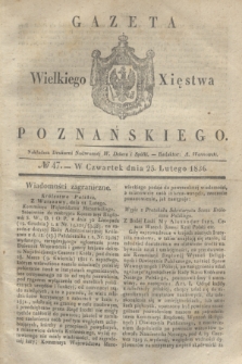 Gazeta Wielkiego Xięstwa Poznańskiego. 1836, № 47 (25 lutego)