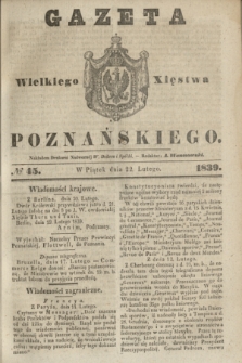 Gazeta Wielkiego Xięstwa Poznańskiego. 1839, № 45 (22 lutego)