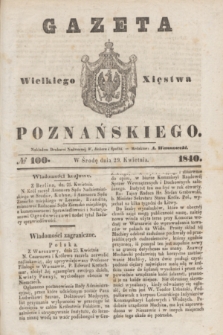Gazeta Wielkiego Xięstwa Poznańskiego. 1840, № 100 (29 kwietnia)