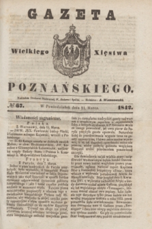 Gazeta Wielkiego Xięstwa Poznańskiego. 1842, № 67 (21 marca)