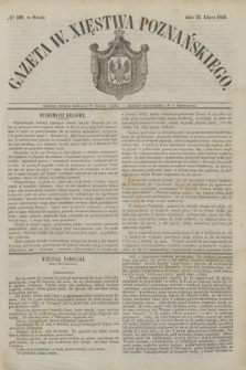 Gazeta W. Xięstwa Poznańskiego. 1845, № 169 (23 lipca)