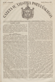 Gazeta W. Xięstwa Poznańskiego. 1847, № 144 (24 czerwca)