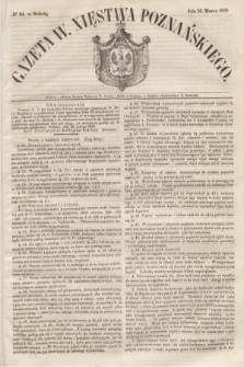 Gazeta W. Xięstwa Poznańskiego. 1850, № 64 (16 marca)