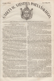 Gazeta W. Xięstwa Poznańskiego. 1850, № 102 (3 maja)