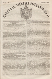 Gazeta W. Xięstwa Poznańskiego. 1850, № 105 (7 maja)
