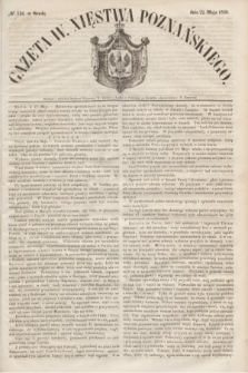 Gazeta W. Xięstwa Poznańskiego. 1850, № 116 (22 maja)