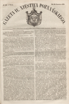 Gazeta W. Xięstwa Poznańskiego. 1850, № 146 (26 czerwca)