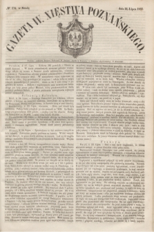 Gazeta W. Xięstwa Poznańskiego. 1850, № 176 (31 lipca)