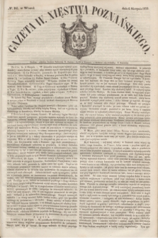 Gazeta W. Xięstwa Poznańskiego. 1850, № 181 (6 sierpnia)
