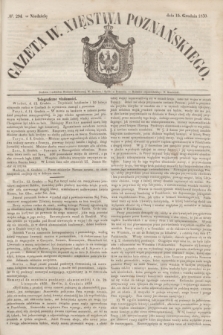 Gazeta W. Xięstwa Poznańskiego. 1850, № 294 (15 grudnia)