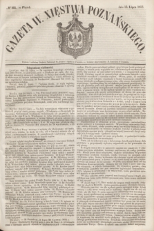 Gazeta W. Xięstwa Poznańskiego. 1853, № 162 (15 lipca)