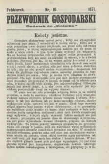 Przewodnik Gospodarski : dodatek do „Rolnika”. 1871, nr 10 (październik)