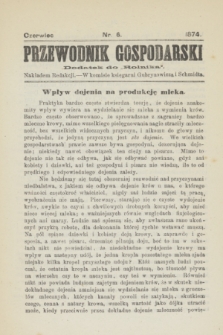 Przewodnik Gospodarski : dodatek do „Rolnika”. 1874, nr 6 (czerwiec)