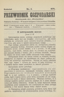 Przewodnik Gospodarski : dodatek do „Rolnika”. 1876, nr 4 (kwiecień)