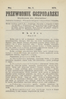 Przewodnik Gospodarski : dodatek do „Rolnika”. 1876, nr 5 (maj)