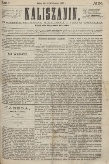 Kaliszanin : gazeta miasta Kalisza i jego okolic. R.3, № 100 (20 grudnia 1872)