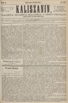 Kaliszanin : gazeta miasta Kalisza i jego okolic. R.4, № 37 (16 maja 1873)