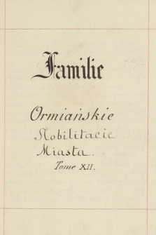 Herby Rzeczypospolitej Polskiej i W. X. Litewskiego. T. 12, „Familie ormiańskie, nobilitacje (nowe), miasta”