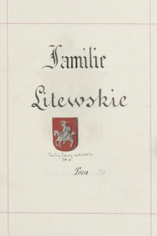 Herby Rzeczypospolitej Polskiej i W. X. Litewskiego. T. 10, „Familie litewskie”