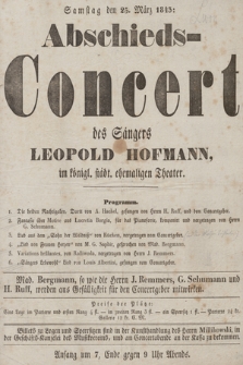 Samstag den 25. März 1843 : Abschieds-Concert des Sängers Leopold Hofmann : im königl. städt. ehemaligen Theater