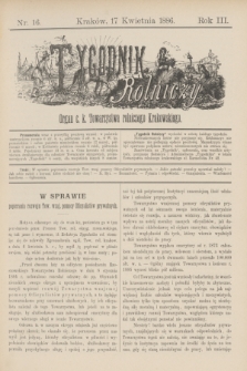 Tygodnik Rolniczy : Organ c. k. Towarzystwa rolniczego Krakowskiego. R.3, nr 16 (17 kwietnia 1886)