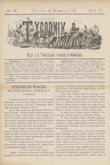 Tygodnik Rolniczy : Organ c. k. Towarzystwa rolniczego Krakowskiego. R.3, nr 37 (11 wrzesień 1886)