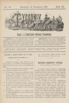 Tygodnik Rolniczy : Organ c. k. Towarzystwa rolniczego Krakowskiego. R.3, nr 38 (18 wrzesień 1886)