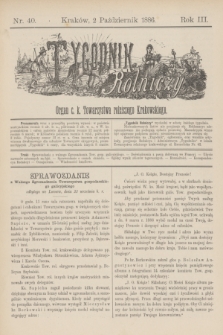 Tygodnik Rolniczy : Organ c. k. Towarzystwa rolniczego Krakowskiego. R.3, nr 40 (2 październik 1886)