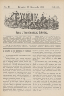 Tygodnik Rolniczy : Organ c. k. Towarzystwa rolniczego Krakowskiego. R.3, nr 46 (13 listopada 1886)