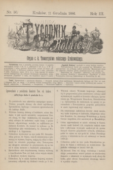 Tygodnik Rolniczy : Organ c. k. Towarzystwa rolniczego Krakowskiego. R.3, nr 50 (11 grudnia 1886)