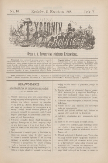 Tygodnik Rolniczy : Organ c. k. Towarzystwa rolniczego Krakowskiego. R.5, nr 16 (21 kwietnia 1888)
