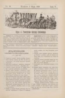 Tygodnik Rolniczy : Organ c. k. Towarzystwa rolniczego Krakowskiego. R.5, nr 18 (5 maja 1888)