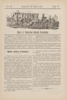 Tygodnik Rolniczy : Organ c. k. Towarzystwa rolniczego Krakowskiego. R.5, nr 21 (26 maja 1888)