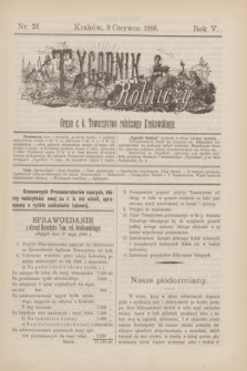 Tygodnik Rolniczy : Organ c. k. Towarzystwa rolniczego Krakowskiego. R.5, nr 23 (9 czerwca 1888)
