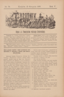 Tygodnik Rolniczy : Organ c. k. Towarzystwa rolniczego Krakowskiego. R.5, nr 34 (25 sierpnia 1888)