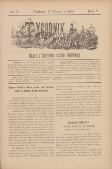 Tygodnik Rolniczy : Organ c. k. Towarzystwa rolniczego Krakowskiego. R.5, nr 37 (15 września 1888)