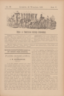 Tygodnik Rolniczy : Organ c. k. Towarzystwa rolniczego Krakowskiego. R.5, nr 38 (22 września 1888)